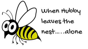 When Hubby leaves the nest…..alone
